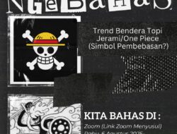 Diskusi GUNTUR : Fenomena Pengibaran Bendera Onepiece adalah Bentuk Protes Rakyat dan Negara Tidak Berhak Melarang Rakyat dalam Berekspresi